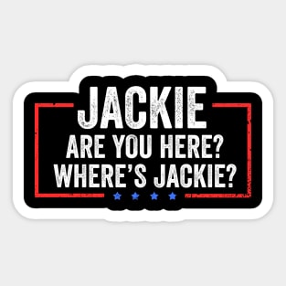 JACKIE, ARE YOU HERE? WHERE'S JACKIE? Sticker